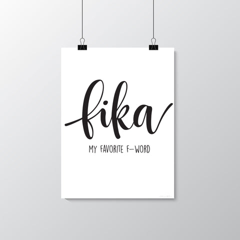 white poster with the words Fika is my favorite f-word written in black 